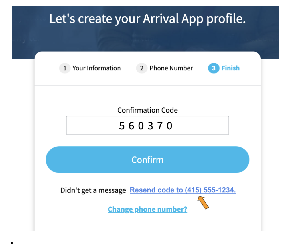 A screenshot showing a field labeled "Confirmation code" with the code "560370" is entered. Below this is a blue button labeled "Confirm". Underneath the button is "Didn't get a message Resend code to 415 555 1234" with " Resend code to 415 555 1234" hyperlinked and an orange arrow pointing to it. Below that is "Change phone number?" which is also hyperlinked.