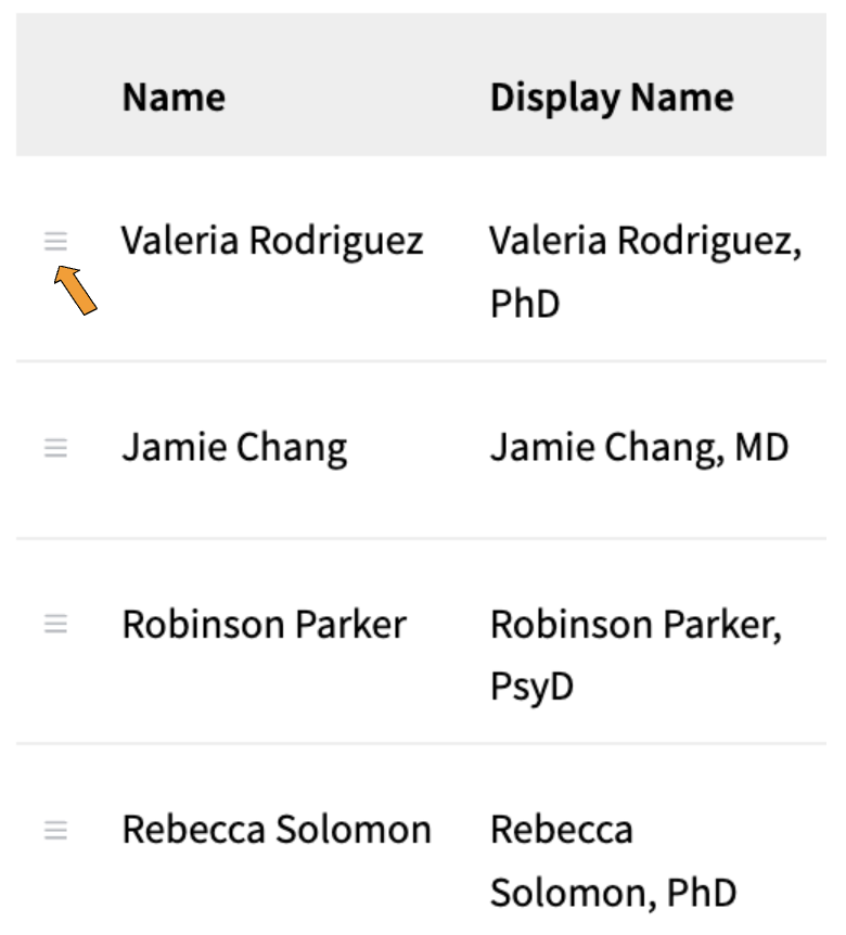 A screenshot displaying a two-column table. The titles of the columns are "Name" and "Display Name". There are four rows in the table. The first row says "Valeria Rodriguez" under "Name" and "Valeria Rodriguez, PhD" under "Display Name". There is a hamburger icon (three horizontal lines stacked on top of each other) with an orange arrow pointing to it next to "Valeria Rodriguez".