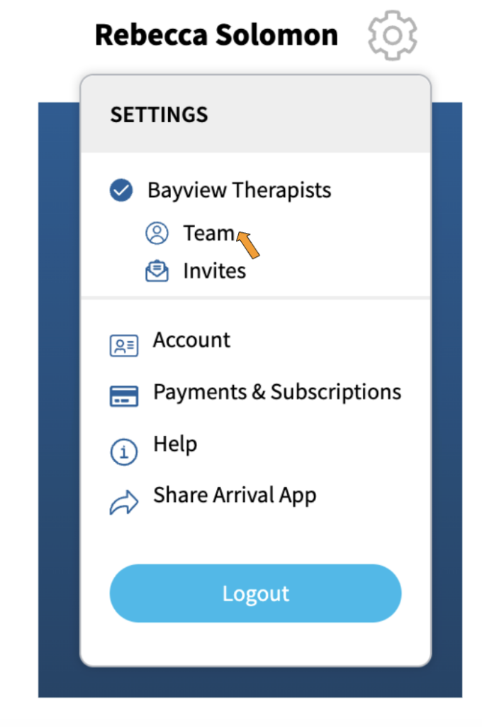 A screenshot of the options that appear when the gear icon for settings is activated. At the top of the dropdown is the word, "Settings". Under that is "Bayview Therapists" which is the name of the sample therapy practice. Under "Bayview Therapists" are two options: "Team" with an icon showing a head and a body, and "Invites" with an icon showing an envelope. There is an orange arrow pointing to "Team".