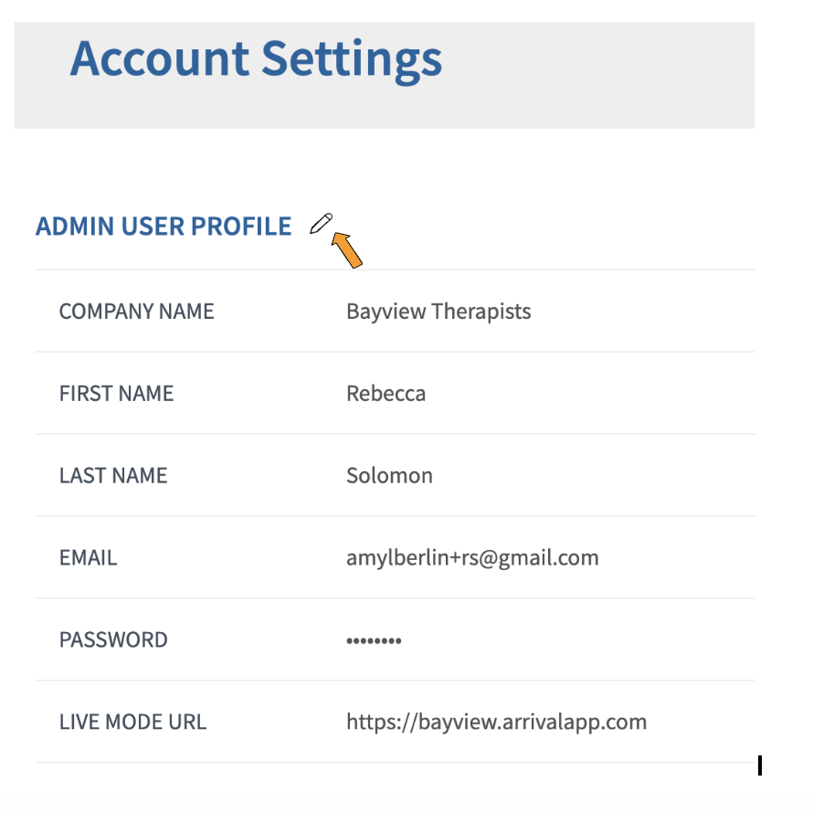 A screenshot of a part of the Account Settings page. The heading of this section says "Admin User Profile" and has a pencil icon next to it, with an orange arrow pointing to the pencil.
Under the heading are several fields, including "Company Name", "First Name", "Last Name", "Email", "Password", and "Live Mode URL".