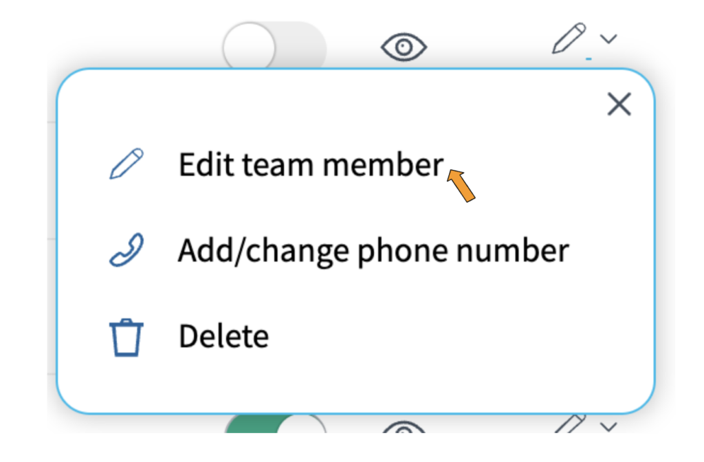 A screenshot of a box with three options: "Edit team member" with a pencil icon next to it, "Add/change phone number" with a phone receiver icon next to it, and "Delete" with a trash can icon next to it. There is an orange arrow pointing to "Edit team member".
