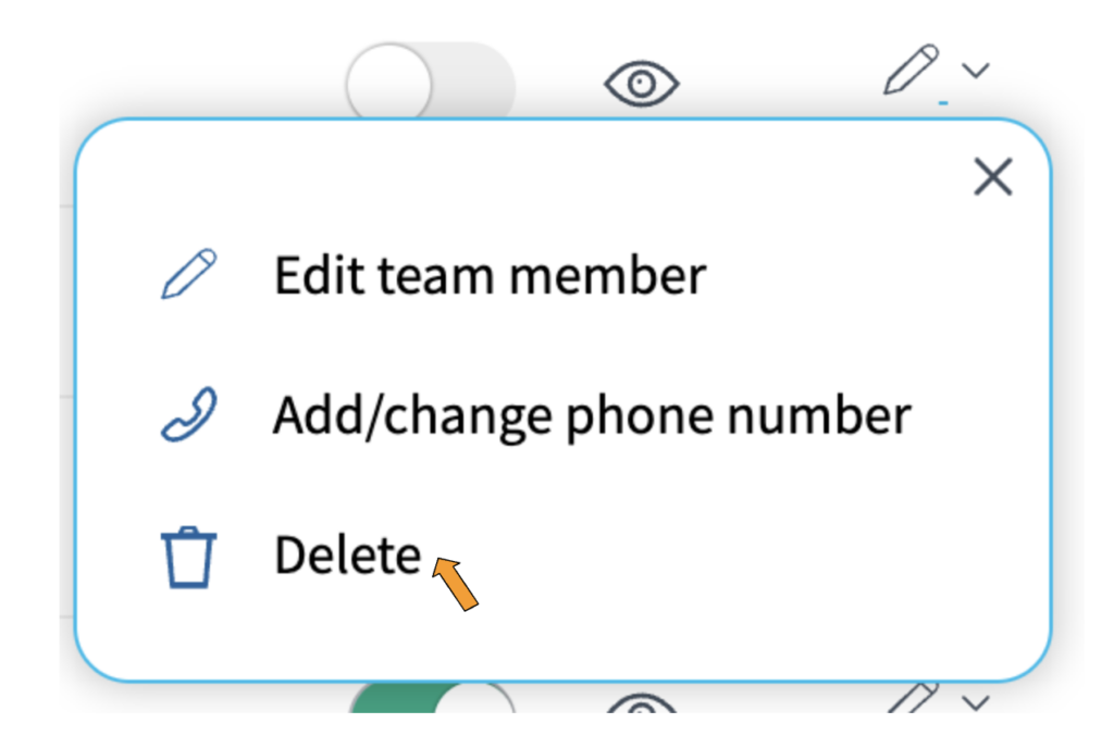 A screenshot of a box with three options: "Edit team member" with a pencil icon next to it, "Add/change phone number" with a phone receiver icon next to it, and "Delete" with a trash can icon next to it. There is an orange arrow pointing to "Delete".